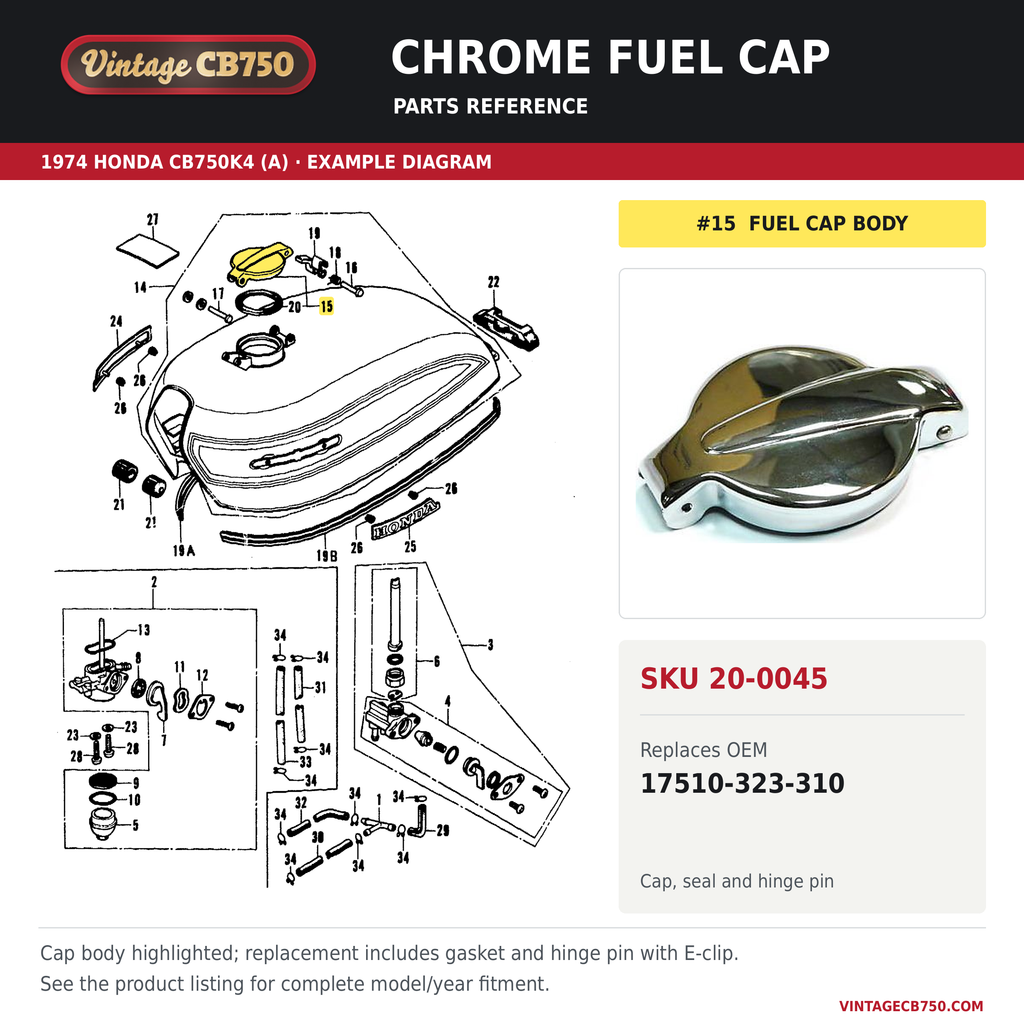 Chrome fuel cap, SKU 20-0045: product photo and 1974 Honda CB750K4 (A) Fuel tank / fuel petcock fiche with the part location highlighted. Example diagram; check listing for fitment.