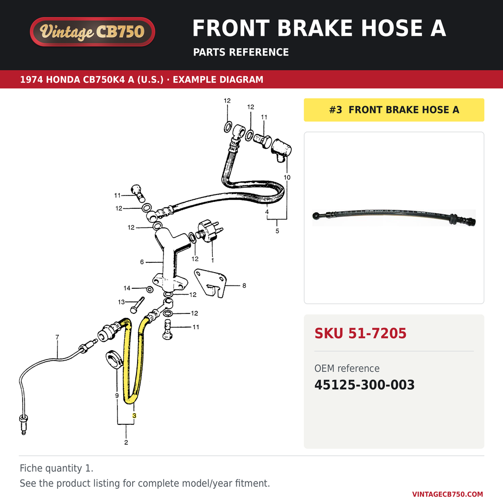Honda CB Front Stop Hose "A" ~ Replaces 45125-300-003, SKU 51-7205: product photo and reviewed parts fiche. Example diagram; check listing for fitment.